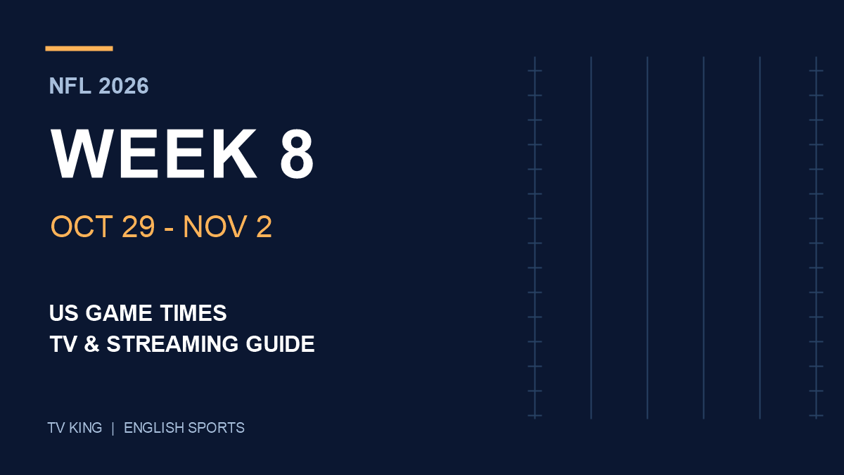 NFL 2026 Week 8, October 29–November 2: U.S. game times and TV guide